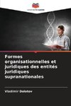 Formes organisationnelles et juridiques des entités juridiques supranationales