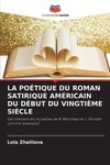 LA POÉTIQUE DU ROMAN SATIRIQUE AMÉRICAIN DU DÉBUT DU VINGTIÈME SIÈCLE