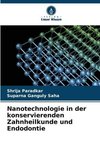 Nanotechnologie in der konservierenden Zahnheilkunde und Endodontie