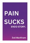 Pain Sucks Endo Story