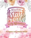 Lovely Affirmations and Flowers Coloring Book