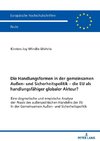 Die Handlungsformen in der gemeinsamen Außen- und Sicherheitspolitik - die EU als handlungsfähiger globaler Akteur?