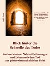 Blick hinter die Schwelle des Todes