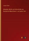 Urkunden, Briefe und Actenstücke zur Geschichte Maximilians I. und seiner Zeit