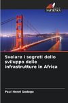 Svelare i segreti dello sviluppo delle infrastrutture in Africa