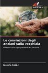 Le convinzioni degli anziani sulla vecchiaia