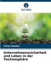 Unternehmenssicherheit und Leben in der Technosphäre