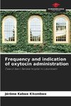 Frequency and indication of oxytocin administration