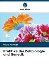 Praktika der Zellbiologie und Genetik