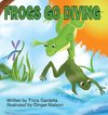 FROGS GO DIVING