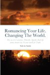 Romancing Your Life. Changing The World.