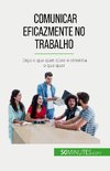 Comunicar eficazmente no trabalho