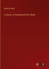 Lectures on Diseases of the Heart