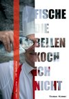 Fische die bellen, koch ich nicht !