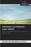 Arbitration and Mediation under OHADA