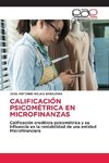 CALIFICACIÓN PSICOMÉTRICA EN MICROFINANZAS