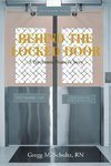 BEHIND THE LOCKED DOOR