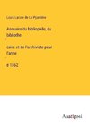 Annuaire du bibliophile, du bibliothe¿caire et de l'archiviste pour l'anne¿e 1862