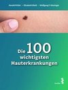 Die 100 wichtigsten Hauterkrankungen