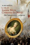 La vita di Jeanne Bécu, Contessa du Barry Da Cameriera a Cortigiana