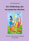 Die Entdeckung des verzauberten Gartens - Ein Kinderbuch mit vielen Tieren