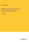 Bulletin de la Société historique et archéologique de Soissons