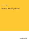 Anecdotes of Painting in England