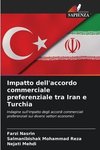 Impatto dell'accordo commerciale preferenziale tra Iran e Turchia