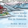 Queen Vernita Visits the Blue Ice Mountains