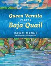 Queen Vernita Visits Baja Quail