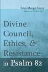 Divine Council, Ethics, and Resistance in Psalm 82