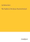 The Tradition of the Syriac Church of Antioch