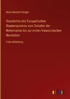 Geschichte des Europa¿ischen Staatensystems vom Zeitalter der Reformation bis zur ersten franzo¿sischen Revolution