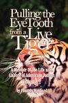 Pulling the Eyetooth from a Live Tiger