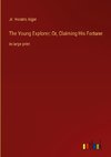 The Young Explorer; Or, Claiming His Fortune