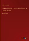 An Adventure with a Genius: Recollections of Joseph Pulitzer