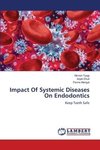 Impact Of Systemic Diseases On Endodontics