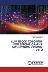 AUM BLOCK COLORING FOR SPECIAL GRAPHS WITH PYTHON CODING Vol 2