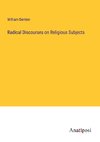 Radical Discourses on Religious Subjects