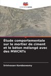 Étude comportementale sur le mortier de ciment et le béton mélangé avec des MWCNTs