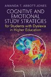 Cognitive and Emotional Study Strategies for Students with Dyslexia in Higher Education