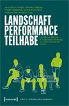 Landschaft - Performance - Teilhabe