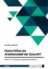 Home-Office als Arbeitsmodell der Zukunft? Formen, Vor- und Nachteile und gesetzliche Einordnung