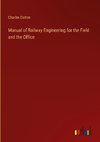 Manual of Railway Engineering for the Field and the Office