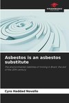 Asbestos is an asbestos substitute