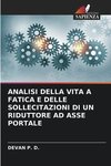 ANALISI DELLA VITA A FATICA E DELLE SOLLECITAZIONI DI UN RIDUTTORE AD ASSE PORTALE