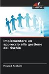 Implementare un approccio alla gestione del rischio