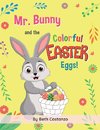 Mr. Bunny and the Colorful Easter Eggs with FUN Worksheets!