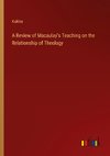 A Review of Macaulay's Teaching on the Relationship of Theology