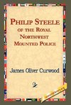 Philip Steele of the Royal Northwest Mounted Police